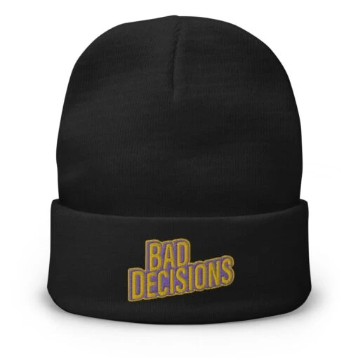 Bad Decisions | Embroidered Beanie