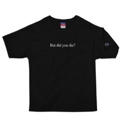 Reality Court | Did You Die | Men's Champion T-Shirt