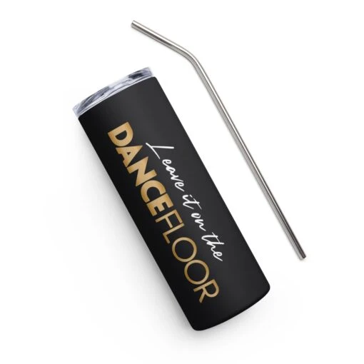 Leave It On The Dance Floor | Stainless Steel Tumbler