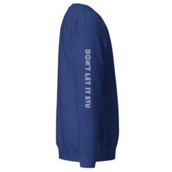 Don't Let It Stu | Unisex Premium Sweatshirt -Noiré Store unisex premium sweatshirt team royal right 66df401932197 974970