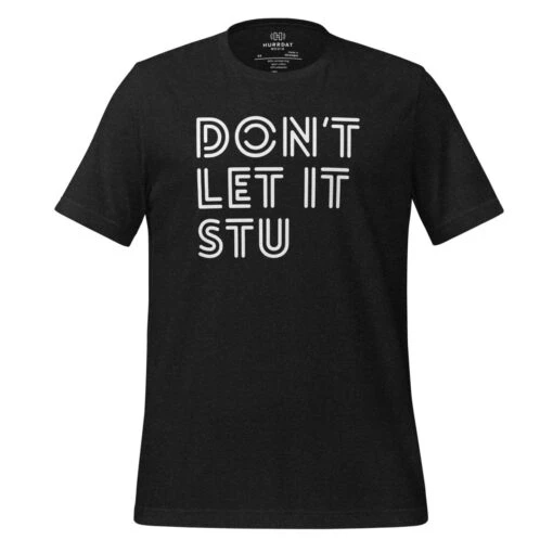 Don't Let It Stu | Unisex T-shirt