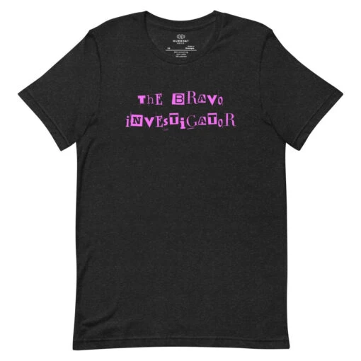 The Bravo Investigator Podcast | Unisex T-shirt