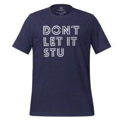 Don't Let It Stu | Unisex T-shirt -Noiré Store unisex staple t shirt heather midnight navy front 66df3e37b6cc0 699529