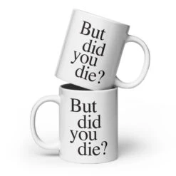 Reality Court - But Did You - White Glossy Mug