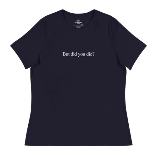 Reality Court | Did You Die | Women's Relaxed T-Shirt